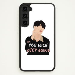 You Nice Keep Going - K Pop  - BTS Phone Case for Galaxy S23 Plus