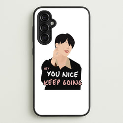 You Nice Keep Going - K Pop  - BTS Phone Case for Galaxy A14
