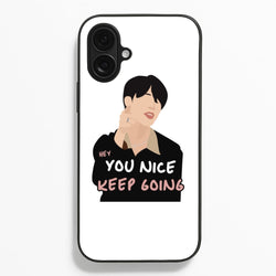 You Nice Keep Going - K Pop Phone Case