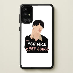 You Nice Keep Going - K Pop  - BTS Phone Case for Galaxy A71