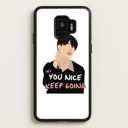 You Nice Keep Going - K Pop  - BTS Phone Case for Galaxy S9