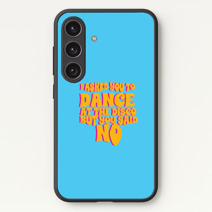 I Asked You To Dance At The Disco But You Said No - Bust Band  - Busted Phone Case for Galaxy S24 Plus