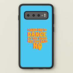 I Asked You To Dance At The Disco But You Said No - Bust Band  - Busted Phone Case for Galaxy S10