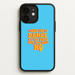 I Asked You To Dance At The Disco But You Said No - Bust Band  - Busted Phone Case for iPhone 11