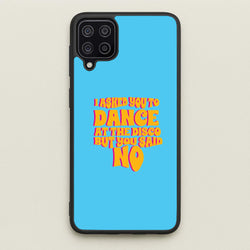 I Asked You To Dance At The Disco But You Said No - Bust Band  - Busted Phone Case for Galaxy A12