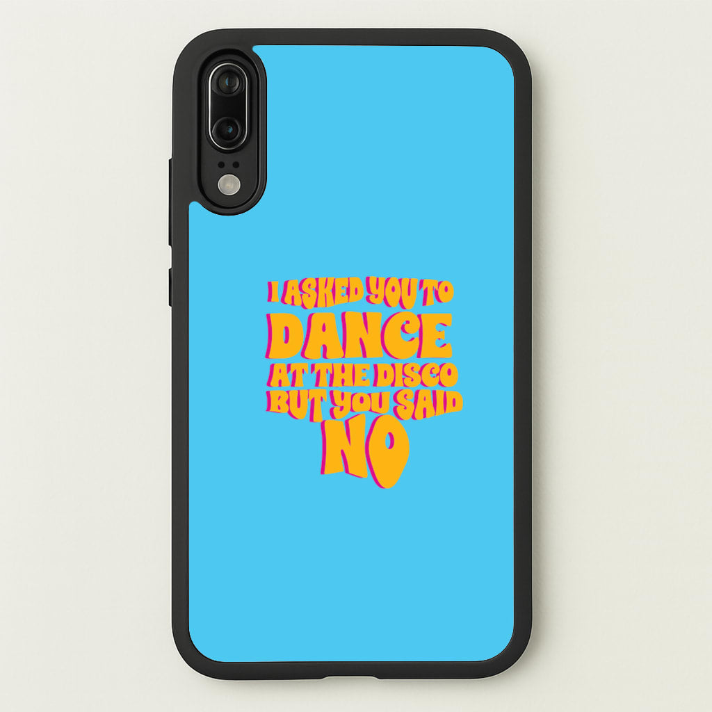 I Asked You To Dance At The Disco But You Said No - Bust Band  - Busted Phone Case for Huawei P20