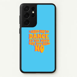I Asked You To Dance At The Disco But You Said No - Bust Band  - Busted Phone Case for Galaxy S21 Ultra