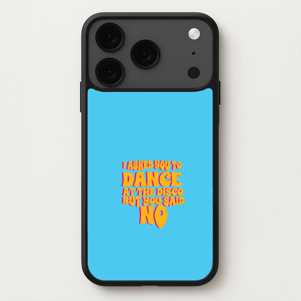 I Asked You To Dance At The Disco But You Said No - Bust Band Phone Case for iPhone 17 Pro Max