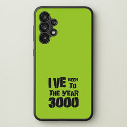 I've Been To The Year 3000 - Bust Band  - Busted Phone Case for Galaxy A13