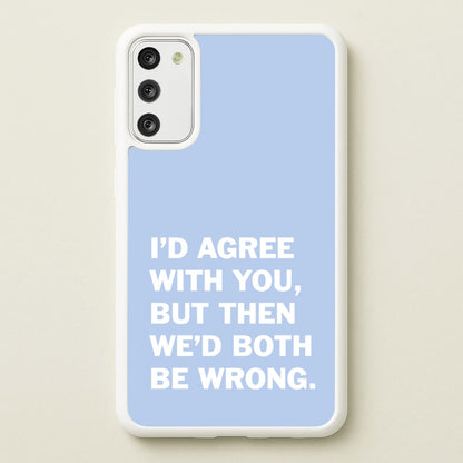 I'd Agree With You  - The Boys Phone Case for Galaxy S20FE