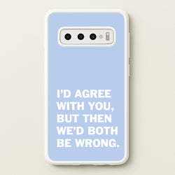 I'd Agree With You  - The Boys Phone Case for Galaxy S10