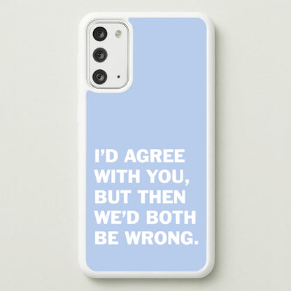 I'd Agree With You  - The Boys Phone Case for Galaxy Note 20