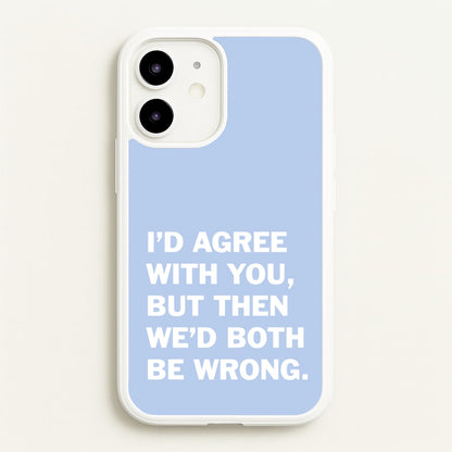 I'd Agree With You  - The Boys Phone Case for iPhone 12 / 12 Pro