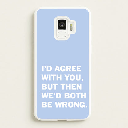 I'd Agree With You  - The Boys Phone Case for Galaxy S9