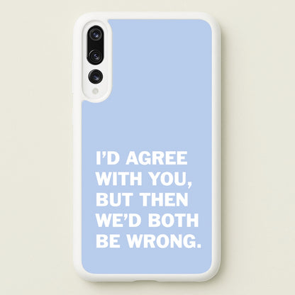 I'd Agree With You  - The Boys Phone Case for Huawei P20 Pro