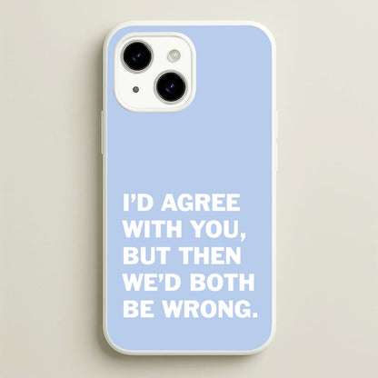 I'd Agree With You  - The Boys Phone Case for iPhone 14 Plus