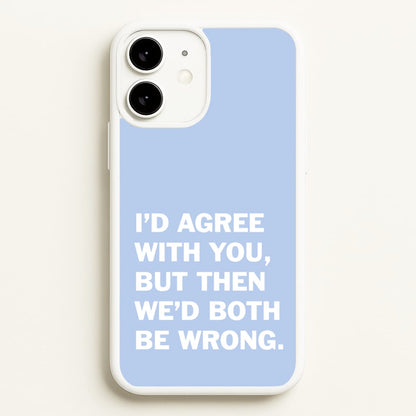 I'd Agree With You  - The Boys Phone Case for iPhone 11
