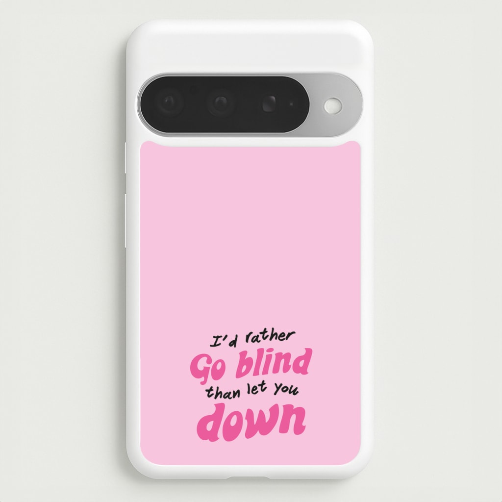 I'd Rather Go Blind Phone Case for Google Pixel 10 Pro XL