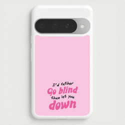 I'd Rather Go Blind Phone Case for Google Pixel 10 Pro XL