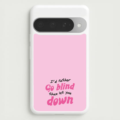 I'd Rather Go Blind Phone Case for Google Pixel 10 Pro XL