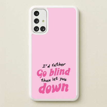 I'd Rather Go Blind  - Catfish And The Bottlemen Phone Case for Galaxy A71