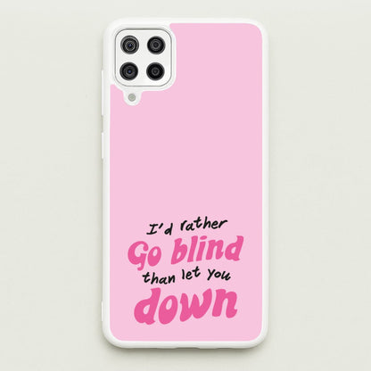 I'd Rather Go Blind  - Catfish And The Bottlemen Phone Case for Galaxy A12