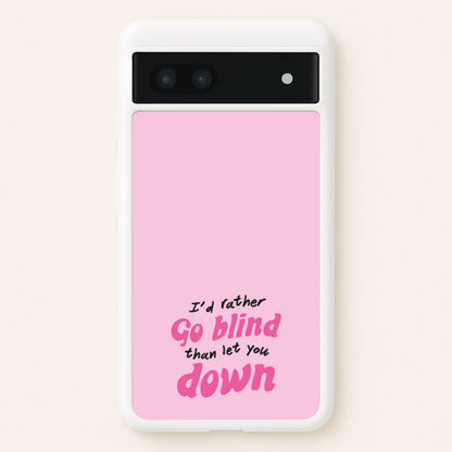 I'd Rather Go Blind  - Catfish And The Bottlemen Phone Case for Google Pixel 7a