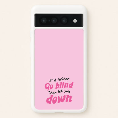 I'd Rather Go Blind  - Catfish And The Bottlemen Phone Case for Google Pixel 7 Pro