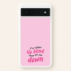 I'd Rather Go Blind  - Catfish And The Bottlemen Phone Case for Google Pixel 7