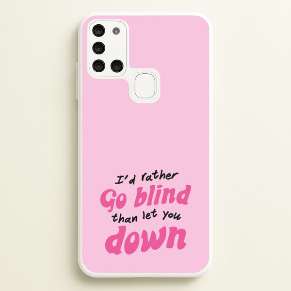 I'd Rather Go Blind  - Catfish And The Bottlemen Phone Case for Galaxy A21s