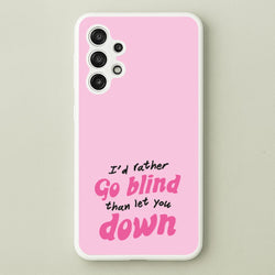 I'd Rather Go Blind  - Catfish And The Bottlemen Phone Case for Galaxy A13