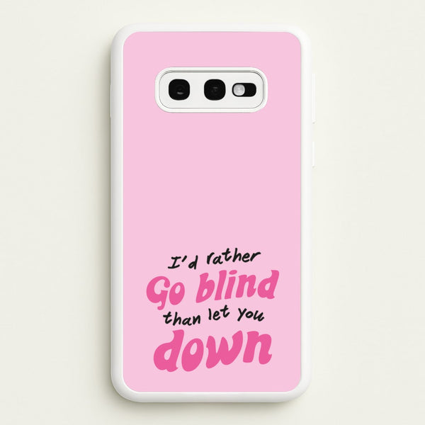 I'd Rather Go Blind  - Catfish And The Bottlemen Phone Case for Galaxy S10e