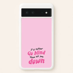 I'd Rather Go Blind  - Catfish And The Bottlemen Phone Case for Google Pixel 6