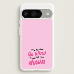 I'd Rather Go Blind Phone Case for Google Pixel 10 / 10 Pro