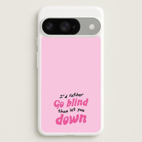 I'd Rather Go Blind Phone Case for Google Pixel 10 / 10 Pro