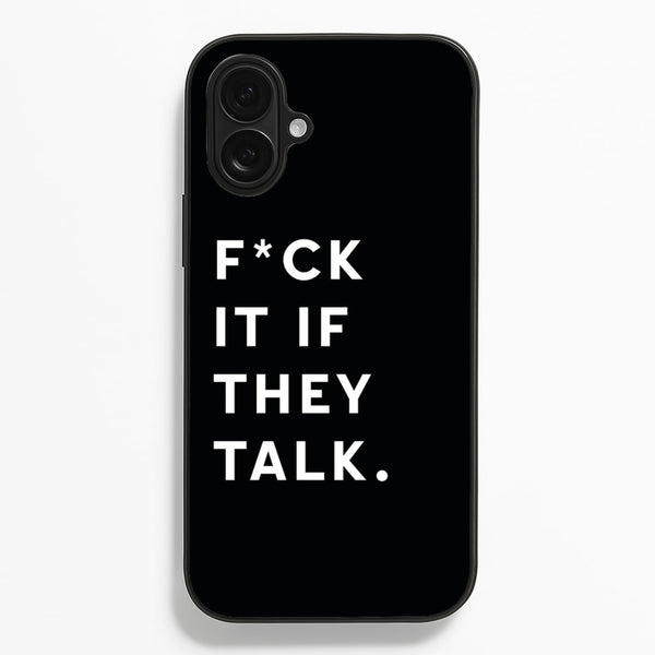 If They Talk Phone Case