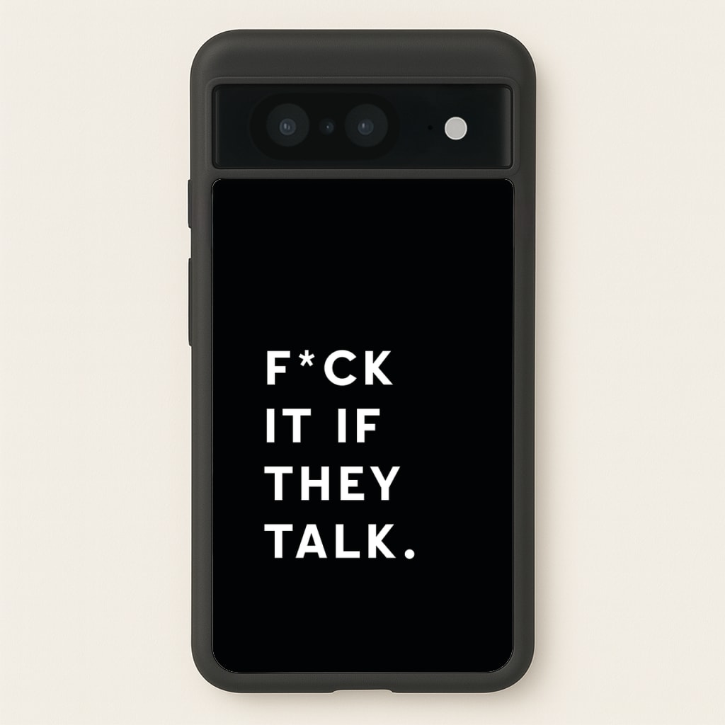 If They Talk  - Catfish And The Bottlemen Phone Case for Google Pixel 8