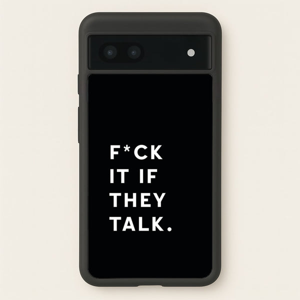 If They Talk  - Catfish And The Bottlemen Phone Case for Google Pixel 6a