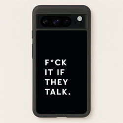 If They Talk  - Catfish And The Bottlemen Phone Case for Google Pixel 8 Pro