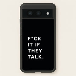 If They Talk  - Catfish And The Bottlemen Phone Case for Google Pixel 8a