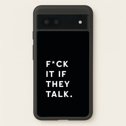 If They Talk  - Catfish And The Bottlemen Phone Case for Google Pixel 7a