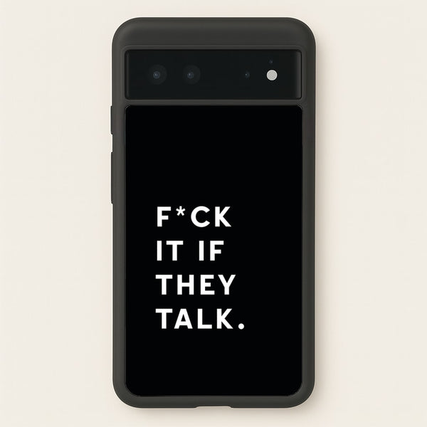 If They Talk  - Catfish And The Bottlemen Phone Case for Google Pixel 6
