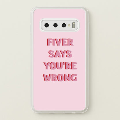 Fiver Says You're Wrong  - Catfish And The Bottlemen Phone Case for Galaxy S10