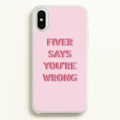 Fiver Says You're Wrong  - Catfish And The Bottlemen Phone Case for iPhone XS Max