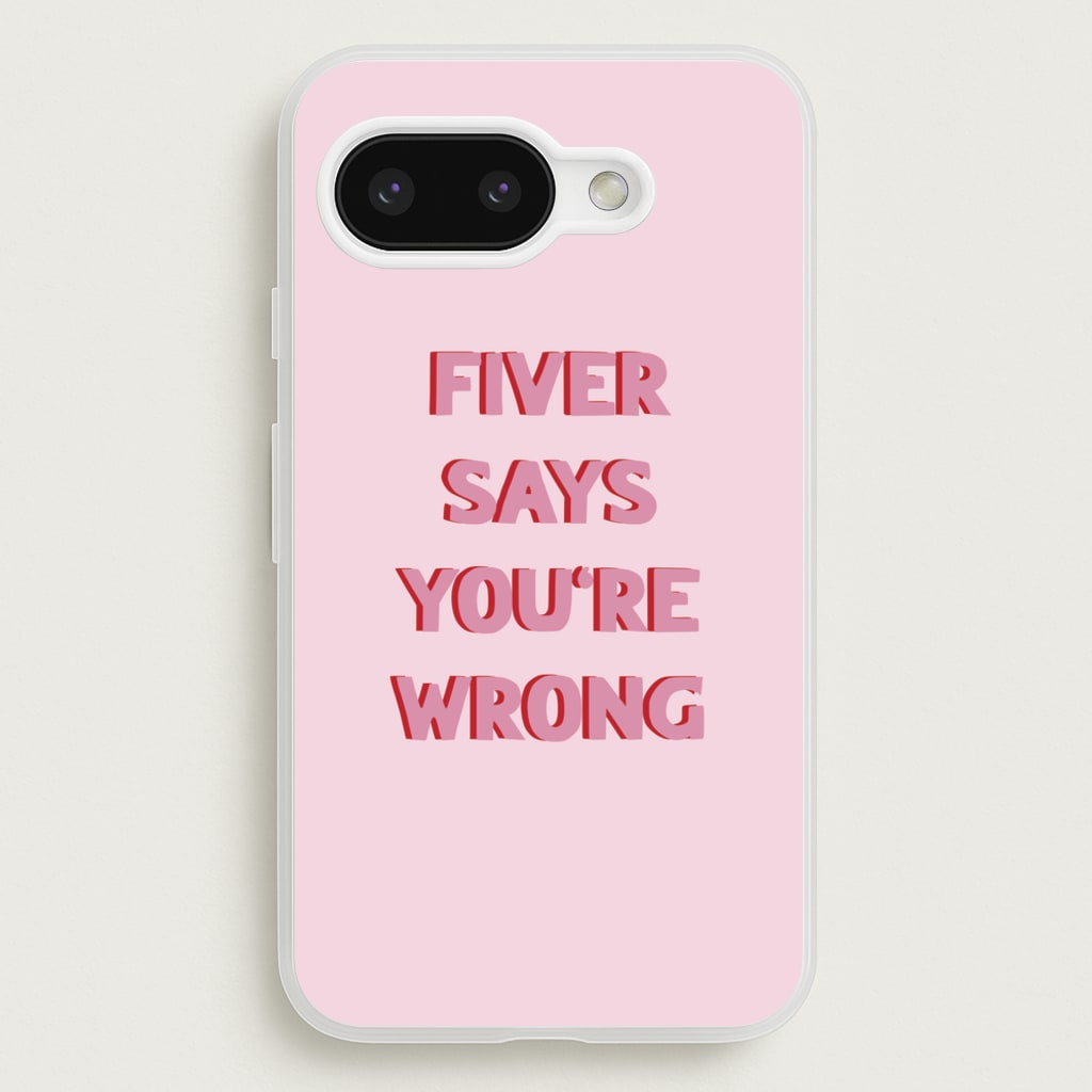 Fiver Says You're Wrong  - Catfish And The Bottlemen Phone Case for Google Pixel 9a