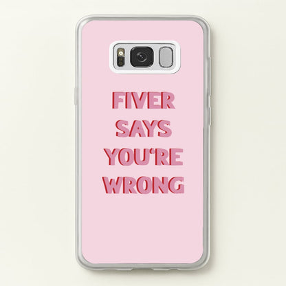 Fiver Says You're Wrong  - Catfish And The Bottlemen Phone Case for Galaxy S8