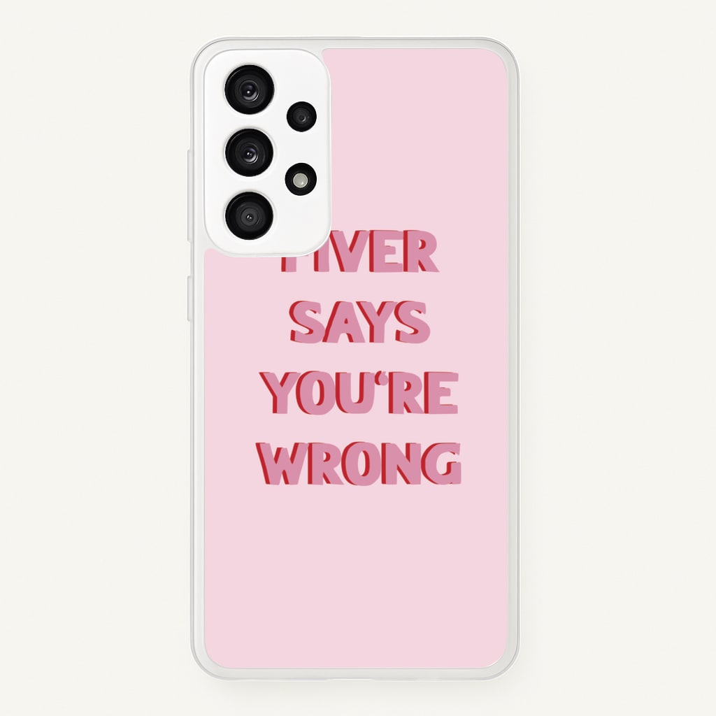 Fiver Says You're Wrong  - Catfish And The Bottlemen Phone Case for Galaxy A53