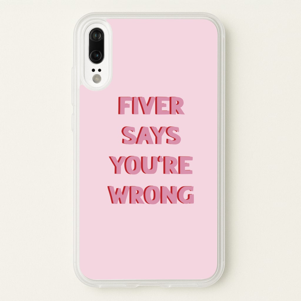 Fiver Says You're Wrong  - Catfish And The Bottlemen Phone Case for Huawei P20