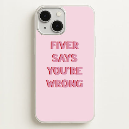 Fiver Says You're Wrong  - Catfish And The Bottlemen Phone Case for iPhone 13 Mini