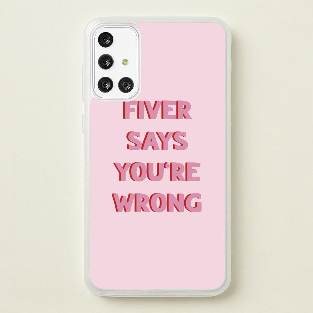 Fiver Says You're Wrong  - Catfish And The Bottlemen Phone Case for Galaxy A71
